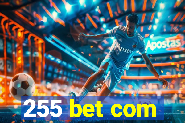 255 bet com